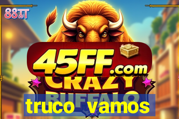 truco vamos torneios online